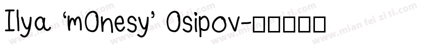 Ilya ‘mOnesy’ Osipov字体转换